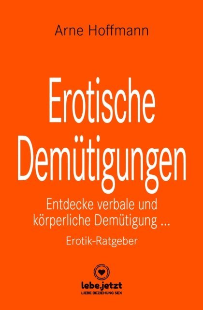 Arne Hoffmann - Erotische Demütigungen | Erotischer Ratgeber, E-bok