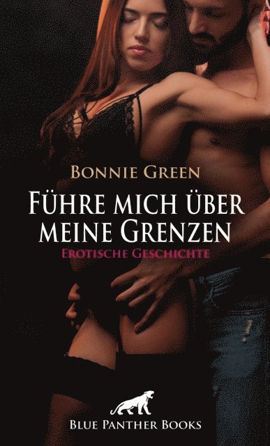 Bonnie Green - Führe mich über meine Grenzen | Erotische Geschichte, E-bok