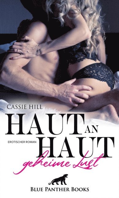 Cassie Hill - Haut an Haut - geheime Lust | Erotischer Roman, E-bok. Tillgänglighet: Lägg i varukorg