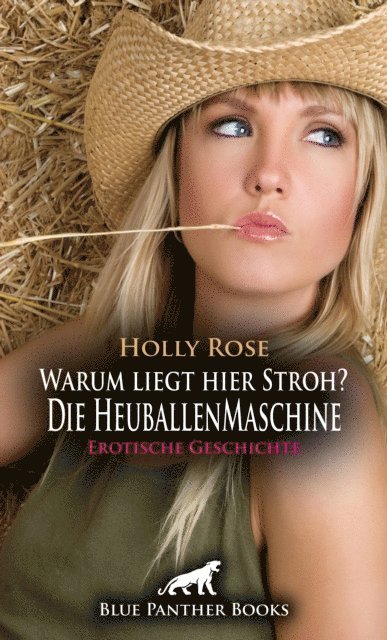 Holly Rose - Warum liegt hier Stroh? Die HeuballenMaschine | Erotische Geschichte, E-bok