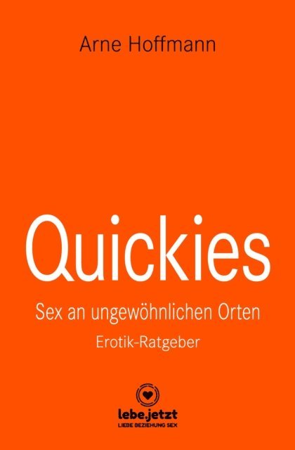 Arne Hoffmann - Quickies | Erotischer Ratgeber, E-bok