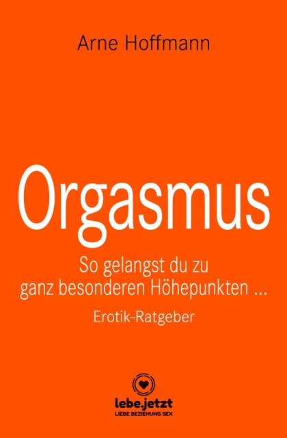 Arne Hoffmann - Orgasmus | Erotischer Ratgeber, E-bok