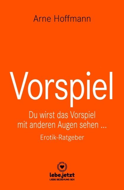 Arne Hoffmann - Vorspiel | Erotischer Ratgeber, E-bok