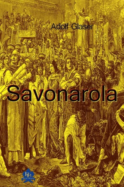 Adolf Glaser - Savonarola, E-bok
