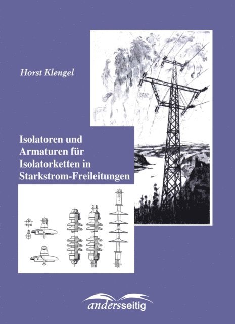 Horst Klengel - Isolatoren und Armaturen für Isolatorketten in Starkstrom-Freileitungen, E-bok