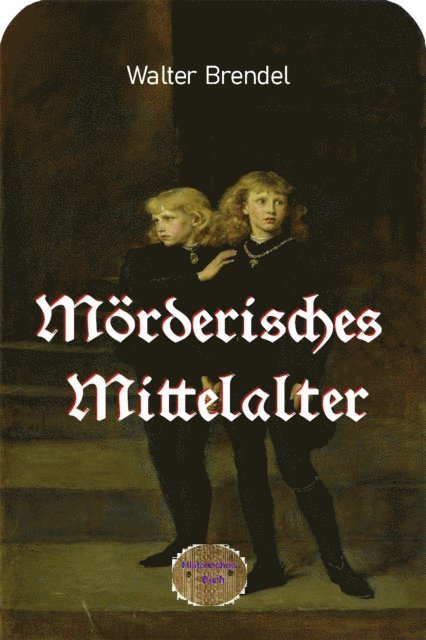 Walter Brendel - Mörderisches Mittelalter, E-bok. Tillgänglighet: Lägg i varukorg