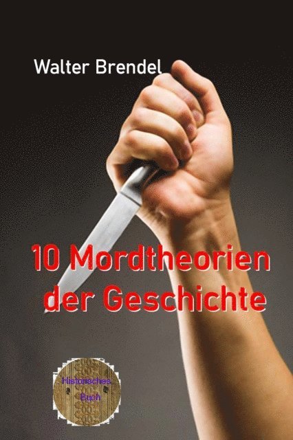 Walter Brendel - 10 Mordtheorien der Geschichte, E-bok. Tillgänglighet: Lägg i varukorg