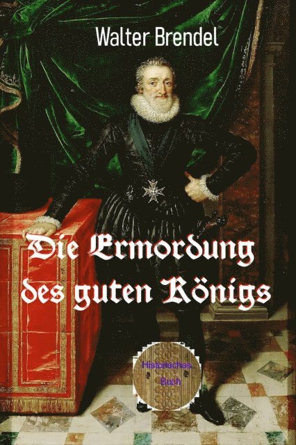 Walter Brendel - Die Ermordung des guten Königs, E-bok. Tillgänglighet: Lägg i varukorg