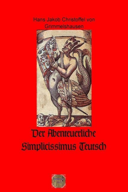Hans Jakob Christoffel von Grimmelshausen - Der Abenteuerliche Simplicissimus Teutsch, E-bok
