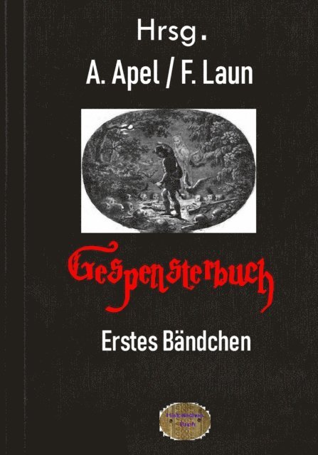 F. Laun, A. Apel - Gespensterbuch - Erstes Bändchen, E-bok