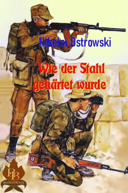 Nikolai Ostrowski - Wie der Stahl gehärtet wurde, E-bok