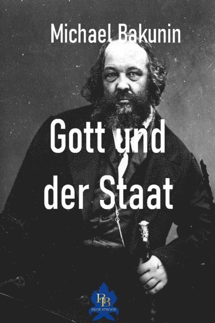 Michael Bakunin - Gott und der Staat, E-bok
