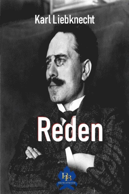 Karl Liebknecht - Reden, E-bok