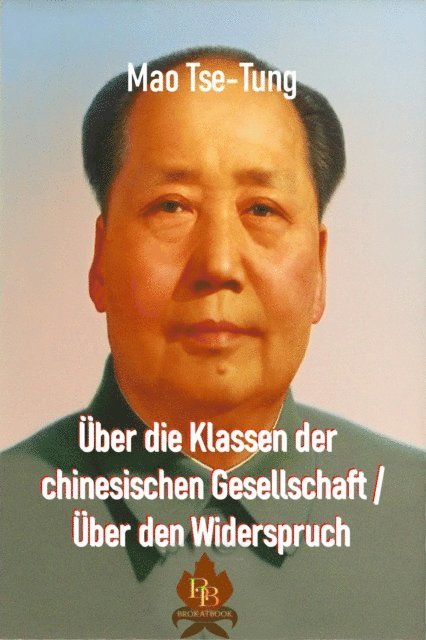 Mao Tse-Tung - Über die Klassen der chinesischen Gesellschaft / Über den Widerspruch, E-bok