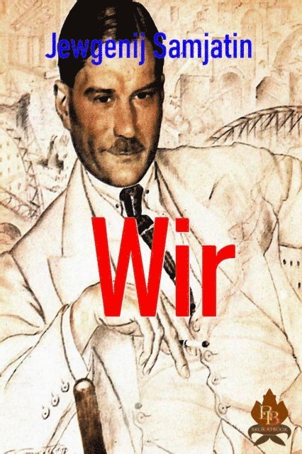 Jewgenij Samjatin - Wir, E-bok