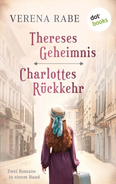 Verena Rabe - Thereses Geheimnis & Charlottes Ruckkehr: Zwei Romane in einem eBook, E-bok