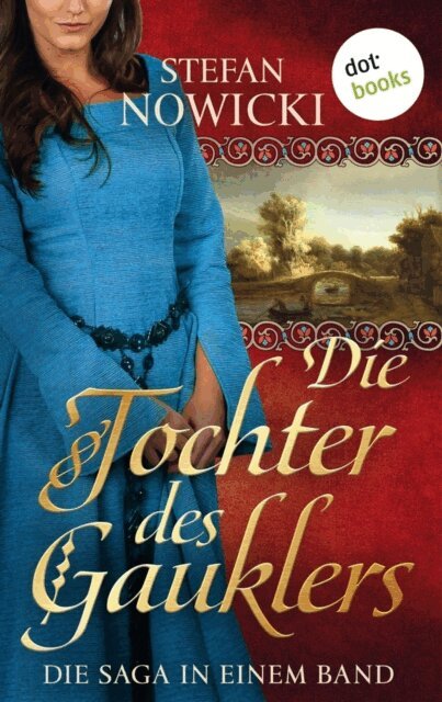 Stefan Nowicki - Die Tochter des Gauklers: Die Saga in einem Band, E-bok