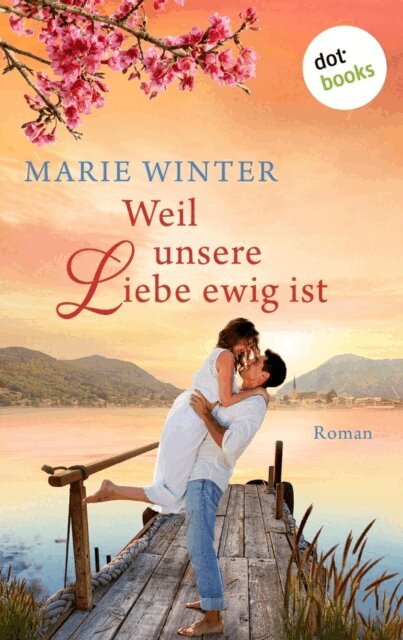 Marie Winter - Weil unsere Liebe ewig ist, E-bok