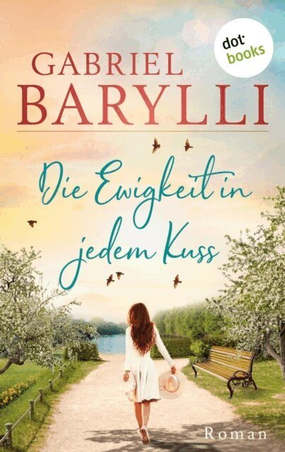 Gabriel Barylli - Die Ewigkeit in jedem Kuss, E-bok