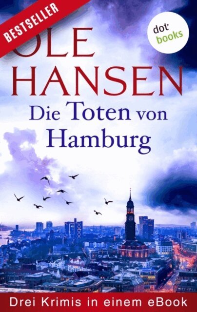 Ole Hansen - Die Toten von Hamburg: Drei Krimis in einem eBook, E-bok