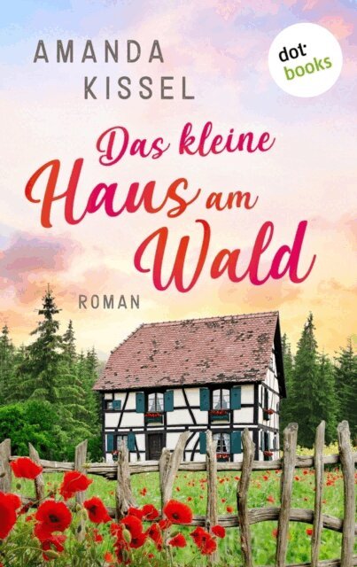 Amanda Kissel - Das kleine Haus am Wald, E-bok
