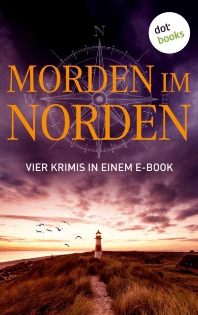Christiane Martini, Andreas Schmidt, Silke Jensen, Ole Hansen - Morden im Norden: Vier Krimis in einem eBook, E-bok