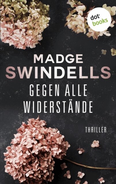 Madge Swindells - Gegen alle Widerstande, E-bok