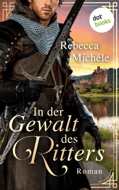 Rebecca Michele - In der Gewalt des Ritters, E-bok