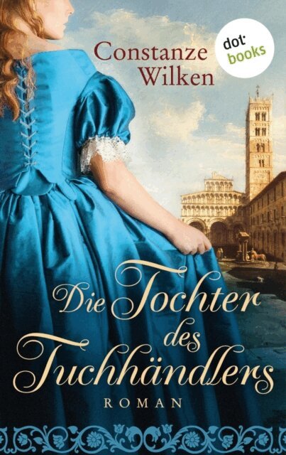 Constanze Wilken - Die Tochter des Tuchhändlers, E-bok