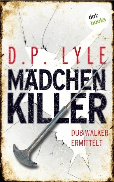 D. P. Lyle - Mädchenkiller, E-bok
