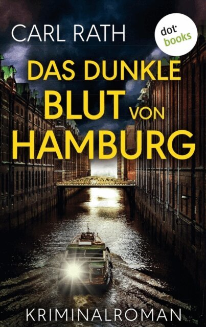 Carl Rath - Das dunkle Blut von Hamburg, E-bok
