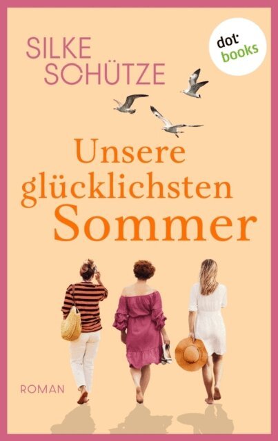 Silke Schutze - Unsere glucklichsten Sommer - oder: Links und Rechts vom Gluck, E-bok