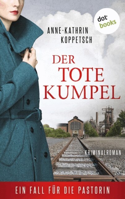 Anne-Kathrin Koppetsch - Der tote Kumpel, E-bok