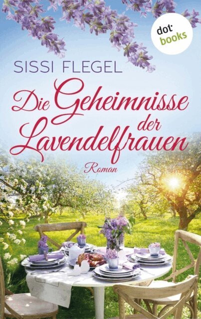 Sissi Flegel - Die Geheimnisse der Lavendelfrauen, E-bok