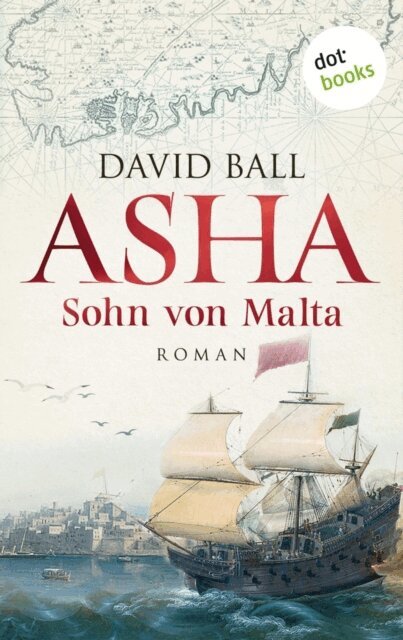 David Ball - Asha - Sohn von Malta, E-bok