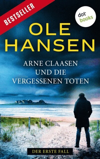 Ole Hansen - Arne Claasen und die vergessenen Toten, E-bok