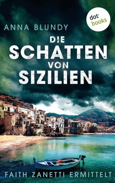 Anna Blundy - Die Schatten von Sizilien: Faith Zanetti ermittelt - Band 3, E-bok