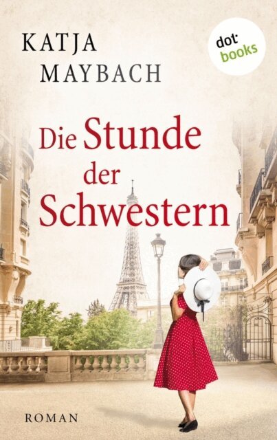 Katja Maybach - Die Stunde der Schwestern, E-bok