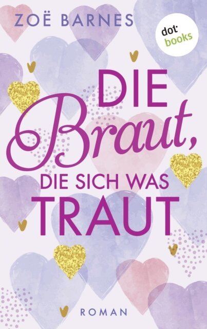 Zoe Barnes - Die Braut, die sich was traut, E-bok