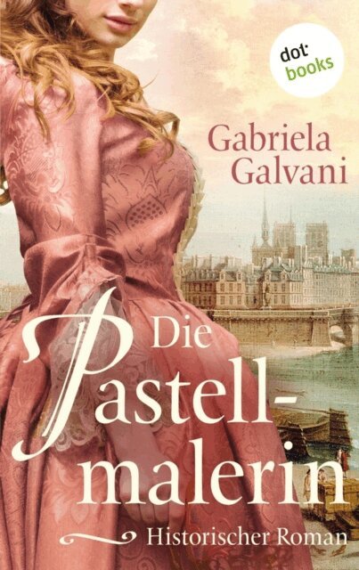 Gabriela Galvani - Die Pastellmalerin, E-bok