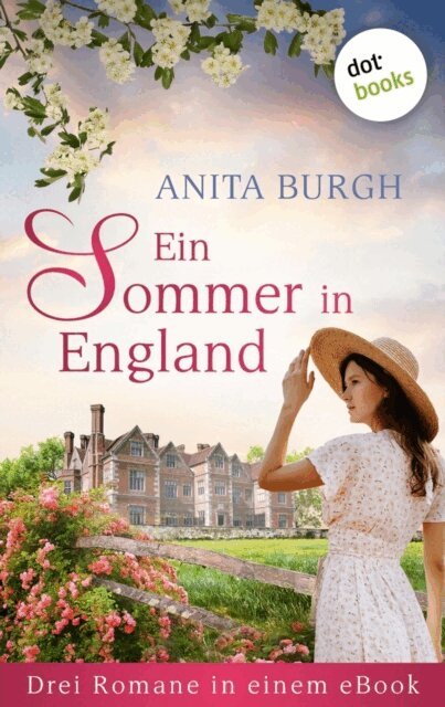 Anita Burgh - Ein Sommer in England: Drei Romane in einem eBook, E-bok