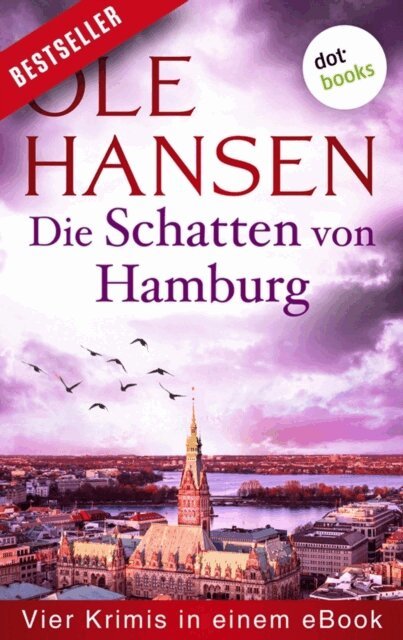 Ole Hansen - Die Schatten von Hamburg: Vier Kriminalromane in einem eBook, E-bok