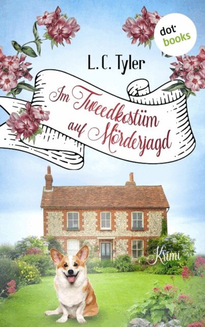L.C. Tyler - Im Tweedkostum auf Morderjagd - Ethelred Tressider ermittelt, E-bok