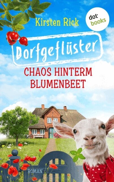 Kirsten Rick - Dorfgefluster 1: Chaos hinterm Blumenbeet - oder: Schlusselfertig, E-bok