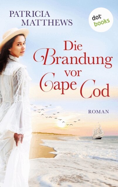 Patricia Matthews - Die Brandung vor Cape Cod, E-bok