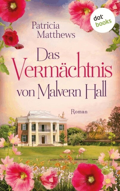 Patricia Matthews - Das Vermachtnis von Malvern Hall: Virginia Love - Band 2, E-bok