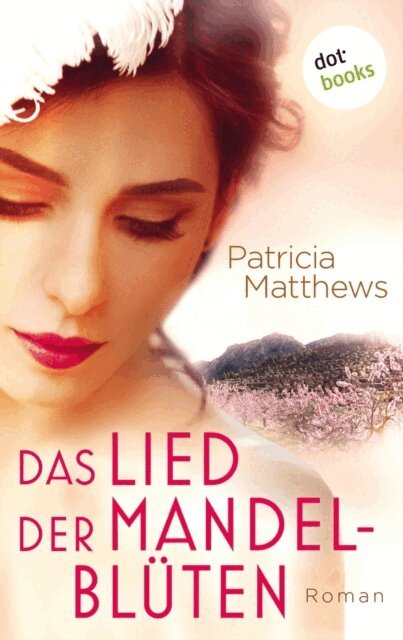 Patricia Matthews - Das Lied der Mandelbluten, E-bok