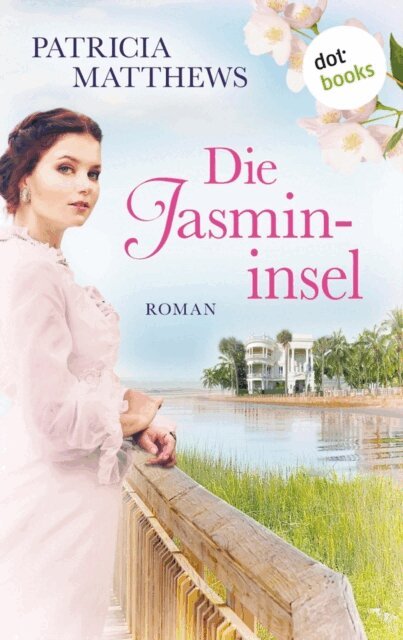 Patricia Matthews - Die Jasmininsel, E-bok