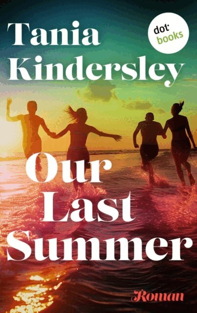 Tania Kindersley - Our Last Summer, E-bok