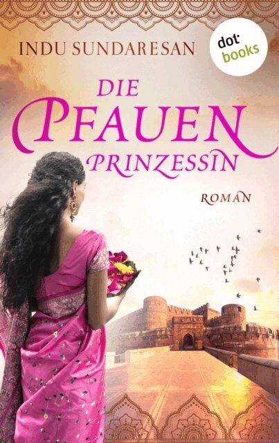 Indu Sundaresan - Die Pfauenprinzessin, E-bok